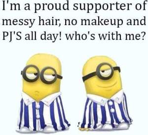 FYI: My hair isn't a mess, but I am in my PJ's. 